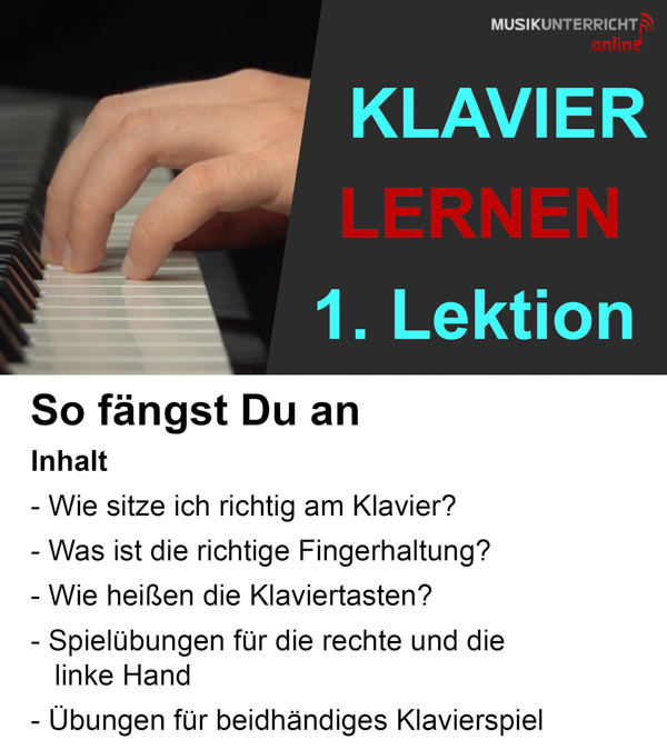 Klavier lernen in 8 Wochen? Klar geht das! In der 1. Lektion lernst Du die richtige Körper- und Fingerhaltung sowie das Spiel mit beiden Händen