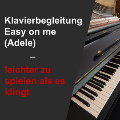 Thumbnail Blogbeitrag Klavierbegleitung Easy on me (Adele) - Leichter zu spielen als es klingt